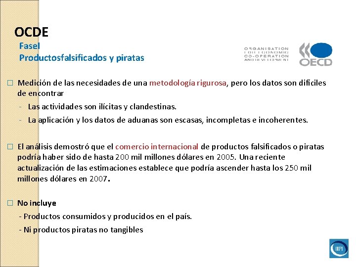 OCDE Fase. I Productosfalsificados y piratas � Medición de las necesidades de una metodología OCDE Fase. I Productosfalsificados y piratas � Medición de las necesidades de una metodología