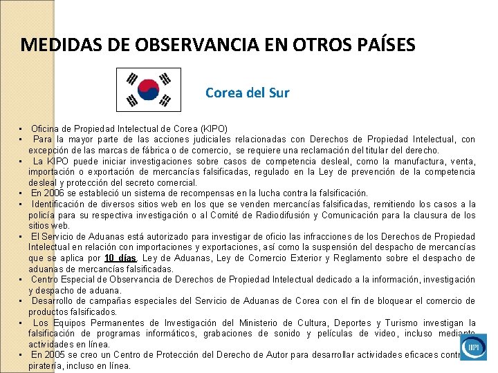 MEDIDAS DE OBSERVANCIA EN OTROS PAÍSES Corea del Sur • Oficina de Propiedad Intelectual MEDIDAS DE OBSERVANCIA EN OTROS PAÍSES Corea del Sur • Oficina de Propiedad Intelectual