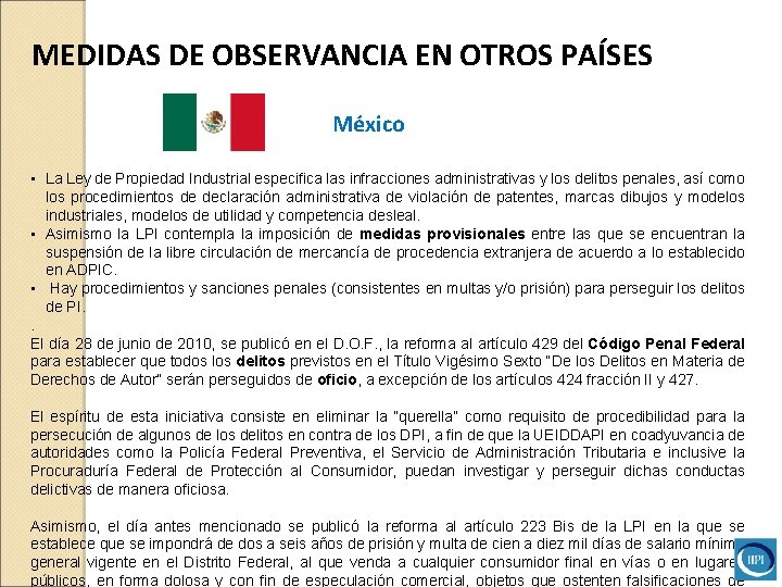 MEDIDAS DE OBSERVANCIA EN OTROS PAÍSES México • La Ley de Propiedad Industrial especifica MEDIDAS DE OBSERVANCIA EN OTROS PAÍSES México • La Ley de Propiedad Industrial especifica