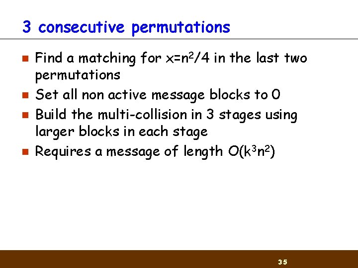 3 consecutive permutations n n Find a matching for x=n 2/4 in the last 3 consecutive permutations n n Find a matching for x=n 2/4 in the last