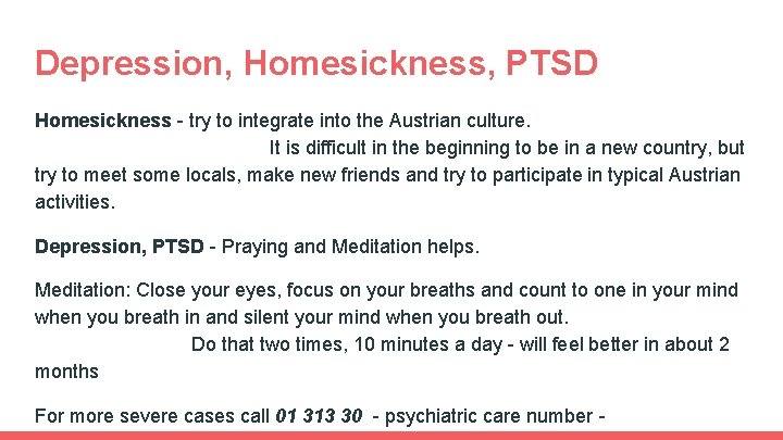 Depression, Homesickness, PTSD Homesickness - try to integrate into the Austrian culture. It is Depression, Homesickness, PTSD Homesickness - try to integrate into the Austrian culture. It is