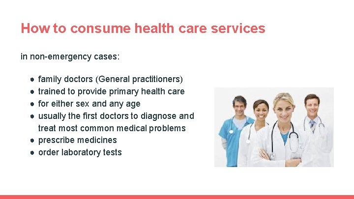 How to consume health care services in non-emergency cases: ● ● family doctors (General How to consume health care services in non-emergency cases: ● ● family doctors (General