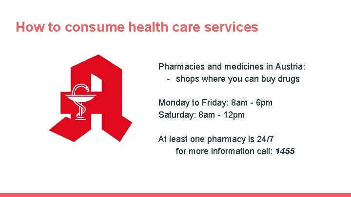 How to consume health care services Pharmacies and medicines in Austria: - shops where How to consume health care services Pharmacies and medicines in Austria: - shops where