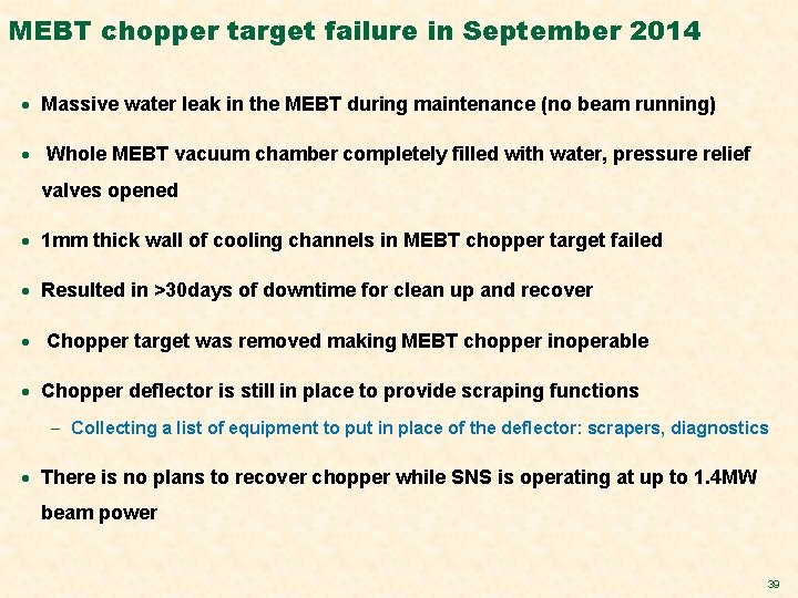 MEBT chopper target failure in September 2014 · Massive water leak in the MEBT