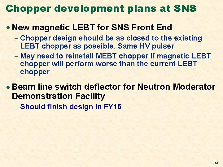 Chopper development plans at SNS · New magnetic LEBT for SNS Front End -