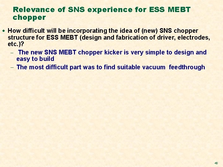 Relevance of SNS experience for ESS MEBT chopper · How difficult will be incorporating