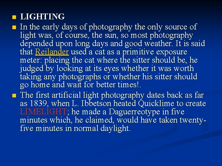 n n n LIGHTING In the early days of photography the only source of