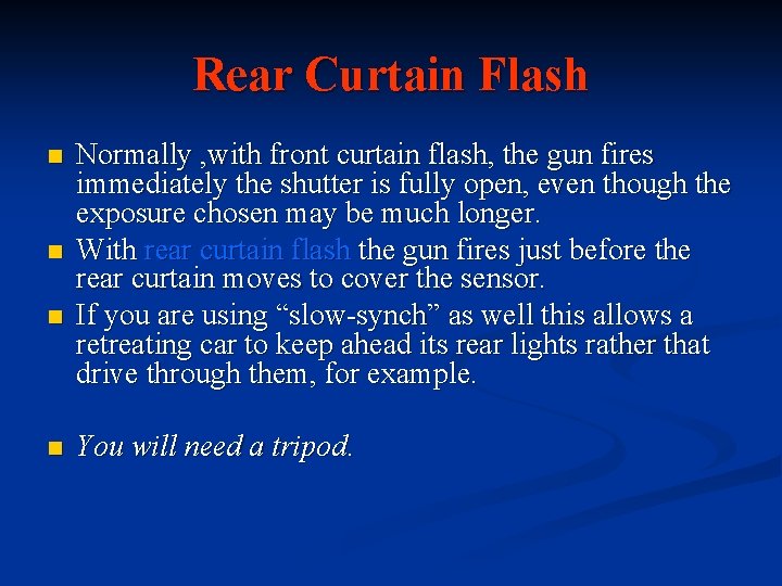 Rear Curtain Flash n n Normally , with front curtain flash, the gun fires