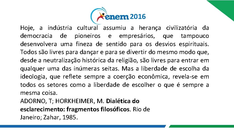 2016 Hoje, a indústria cultural assumiu a herança civilizatória da democracia de pioneiros e 2016 Hoje, a indústria cultural assumiu a herança civilizatória da democracia de pioneiros e