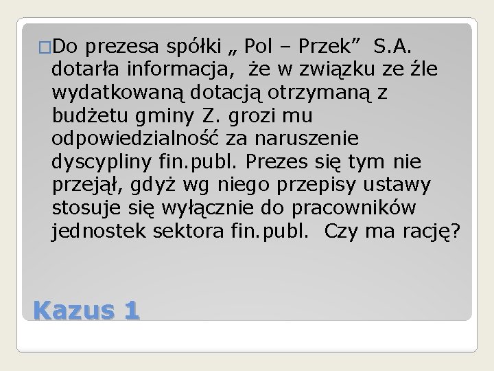 �Do prezesa spółki „ Pol – Przek” S. A. dotarła informacja, że w związku �Do prezesa spółki „ Pol – Przek” S. A. dotarła informacja, że w związku