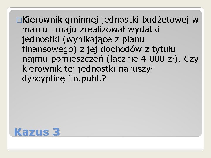 �Kierownik gminnej jednostki budżetowej w marcu i maju zrealizował wydatki jednostki (wynikające z planu �Kierownik gminnej jednostki budżetowej w marcu i maju zrealizował wydatki jednostki (wynikające z planu