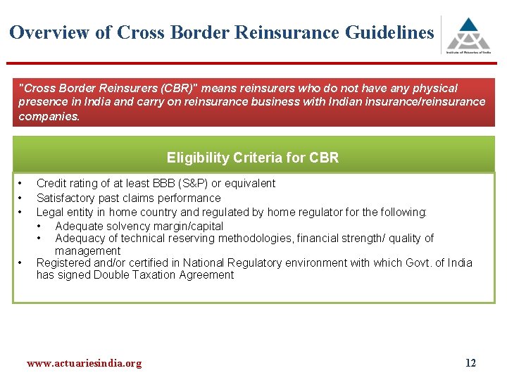 Overview of Cross Border Reinsurance Guidelines "Cross Border Reinsurers (CBR)" means reinsurers who do