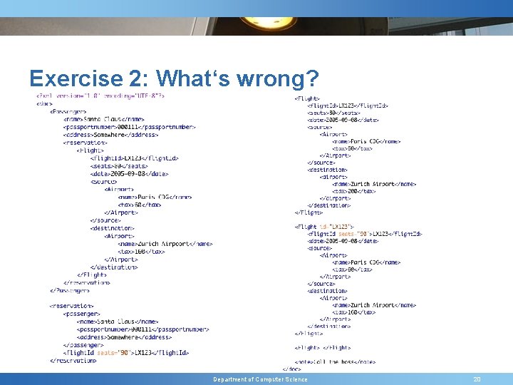 Exercise 2: What‘s wrong? Department of Computer Science 20 