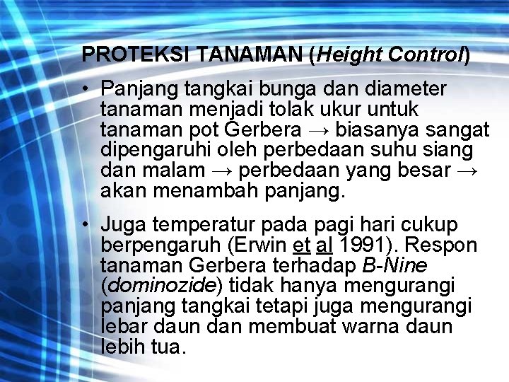 PROTEKSI TANAMAN (Height Control) • Panjang tangkai bunga dan diameter tanaman menjadi tolak ukur