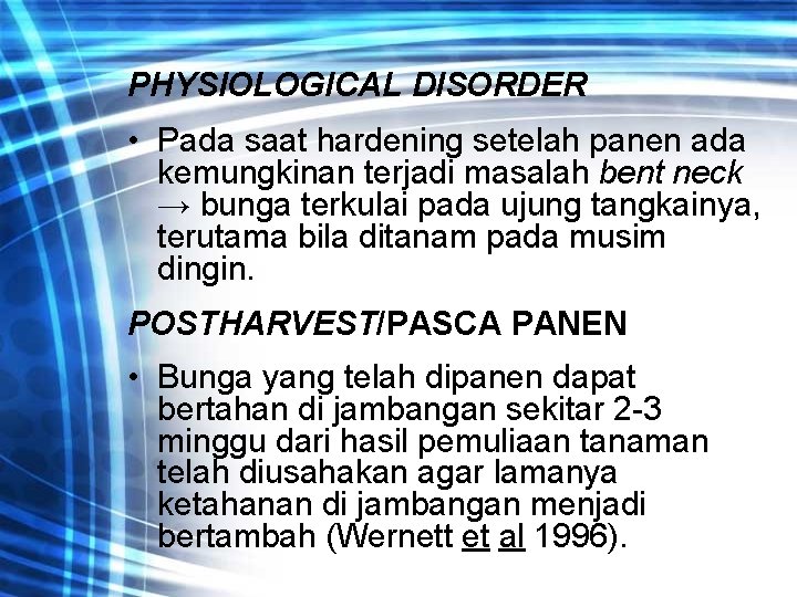 PHYSIOLOGICAL DISORDER • Pada saat hardening setelah panen ada kemungkinan terjadi masalah bent neck