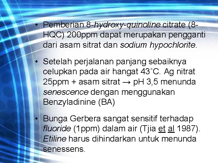  • Pemberian 8 -hydroxy-quinoline citrate (8 HQC) 200 ppm dapat merupakan pengganti dari
