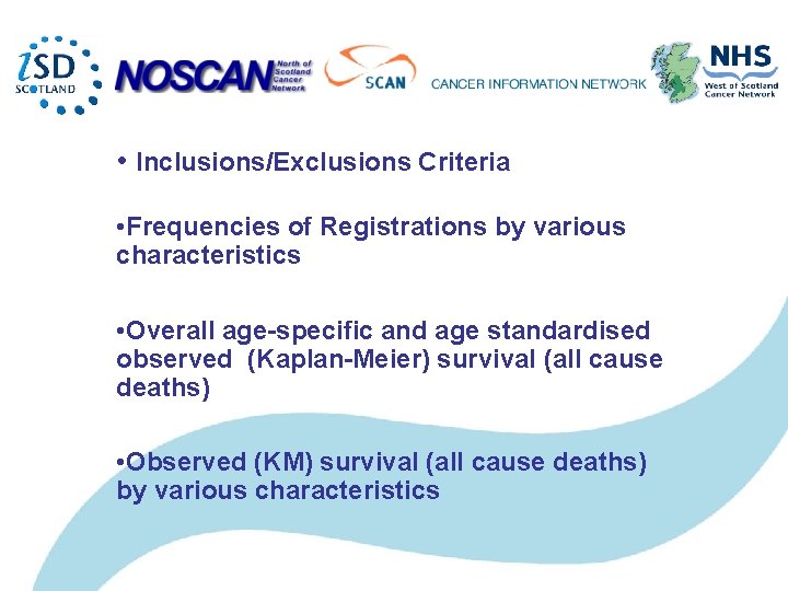 • Inclusions/Exclusions Criteria • Frequencies of Registrations by various characteristics • Overall age-specific • Inclusions/Exclusions Criteria • Frequencies of Registrations by various characteristics • Overall age-specific