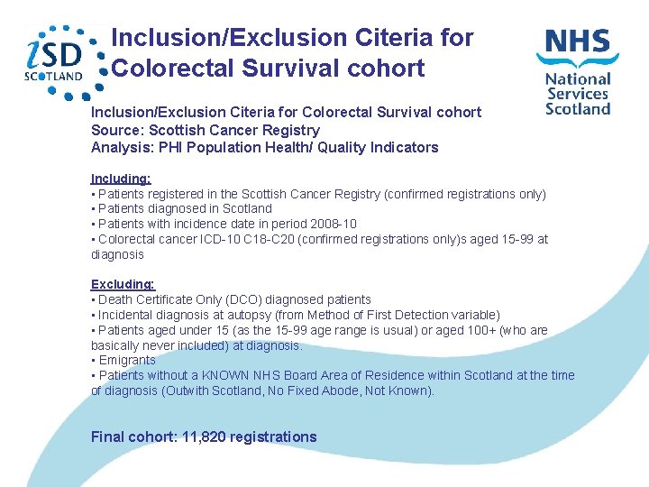 Inclusion/Exclusion Citeria for Colorectal Survival cohort Source: Scottish Cancer Registry Analysis: PHI Population Health/ Inclusion/Exclusion Citeria for Colorectal Survival cohort Source: Scottish Cancer Registry Analysis: PHI Population Health/