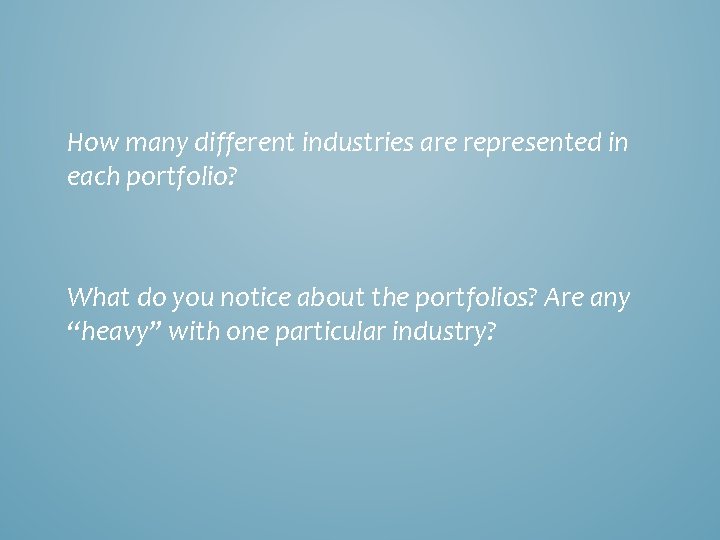 How many different industries are represented in each portfolio? What do you notice about