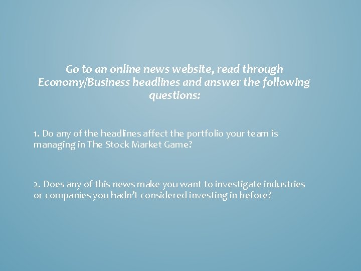 Go to an online news website, read through Economy/Business headlines and answer the following