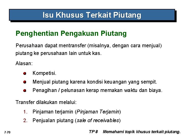 Isu Khusus Terkait Piutang Penghentian Pengakuan Piutang Perusahaan dapat mentransfer (misalnya, dengan cara menjual) Isu Khusus Terkait Piutang Penghentian Pengakuan Piutang Perusahaan dapat mentransfer (misalnya, dengan cara menjual)