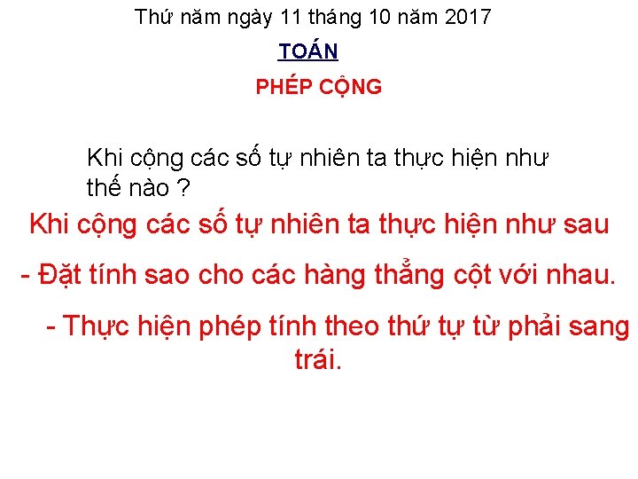 Thứ năm ngày 11 tháng 10 năm 2017 TOÁN PHÉP CỘNG Khi cộng các Thứ năm ngày 11 tháng 10 năm 2017 TOÁN PHÉP CỘNG Khi cộng các
