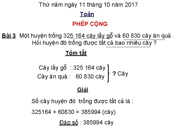 Thứ năm ngày 11 tháng 10 năm 2017 Toán PHÉP CỘNG Bài 3 Một Thứ năm ngày 11 tháng 10 năm 2017 Toán PHÉP CỘNG Bài 3 Một