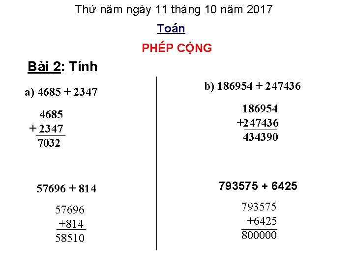 Thứ năm ngày 11 tháng 10 năm 2017 Toán PHÉP CỘNG Bài 2: Tính