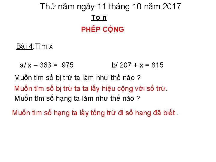 Thứ năm ngày 11 tháng 10 năm 2017 To¸n PHÉP CỘNG Bài 4: Tìm Thứ năm ngày 11 tháng 10 năm 2017 To¸n PHÉP CỘNG Bài 4: Tìm