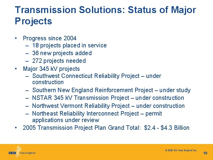 Transmission Solutions: Status of Major Projects • Progress since 2004 – 18 projects placed