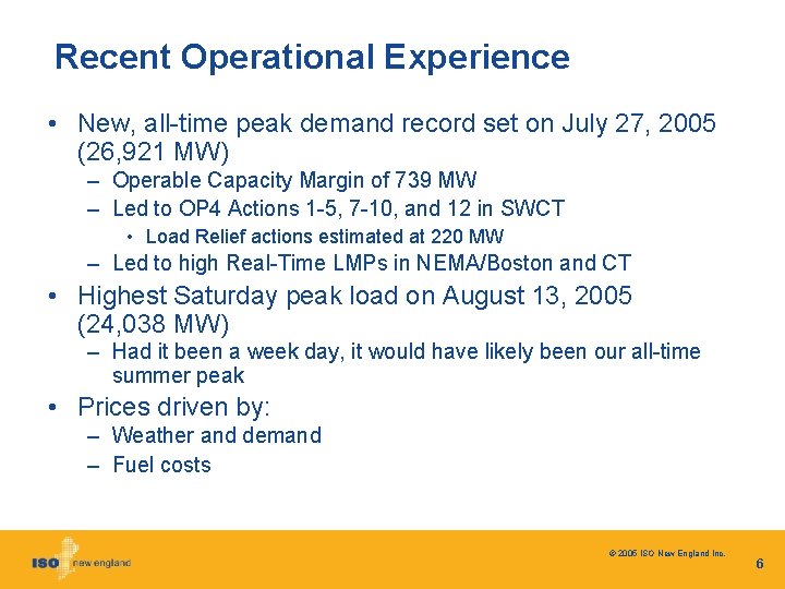 Recent Operational Experience • New, all-time peak demand record set on July 27, 2005