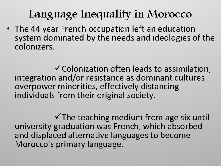Language Inequality in Morocco • The 44 year French occupation left an education system