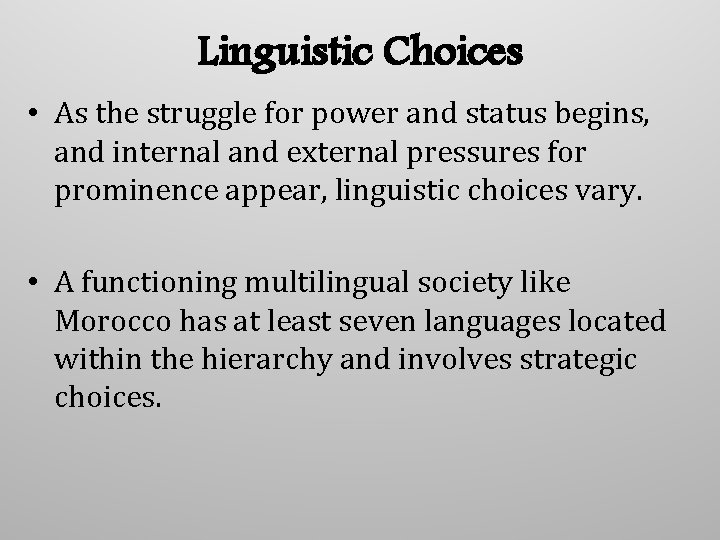 Linguistic Choices • As the struggle for power and status begins, and internal and