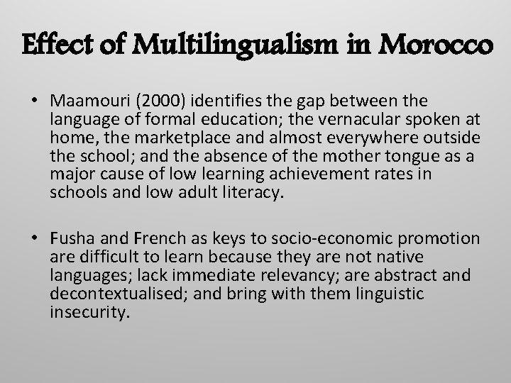 Effect of Multilingualism in Morocco • Maamouri (2000) identifies the gap between the language