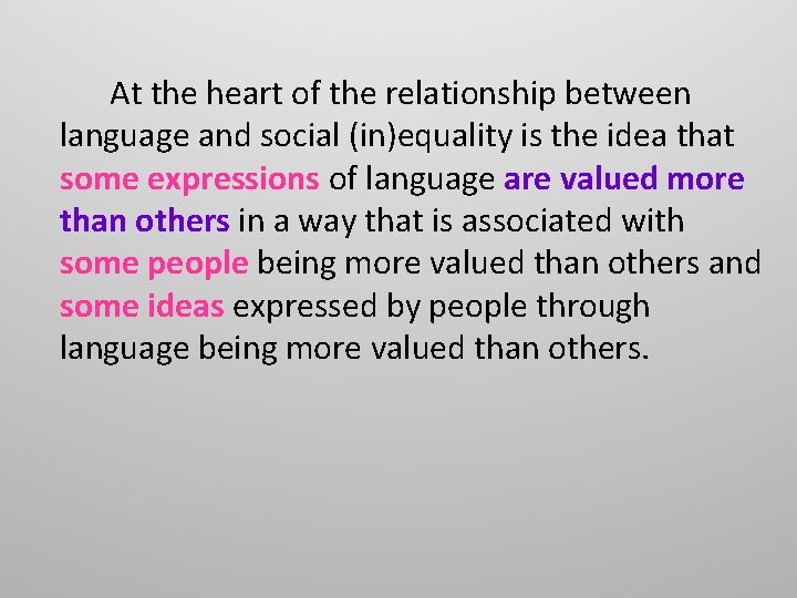 At the heart of the relationship between language and social (in)equality is the idea