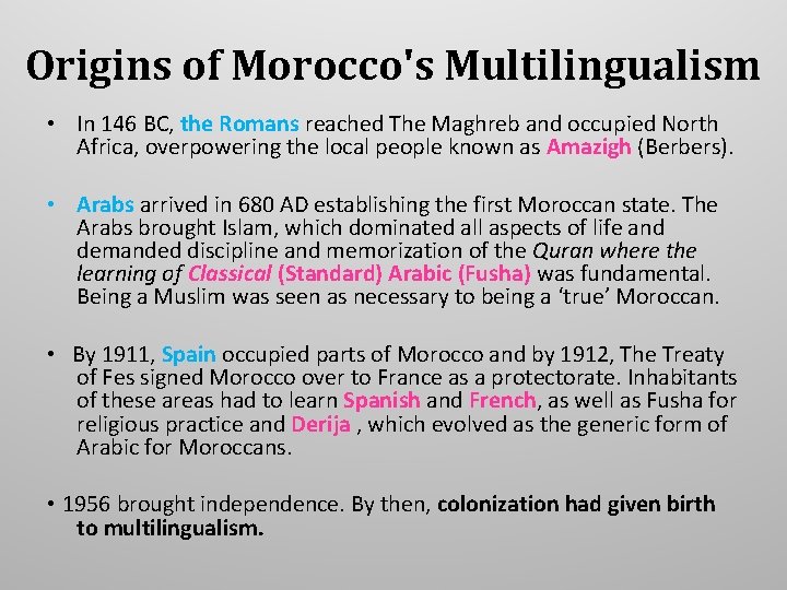 Origins of Morocco's Multilingualism • In 146 BC, the Romans reached The Maghreb and