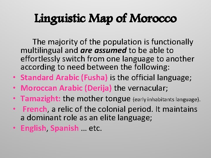Linguistic Map of Morocco • • • The majority of the population is functionally