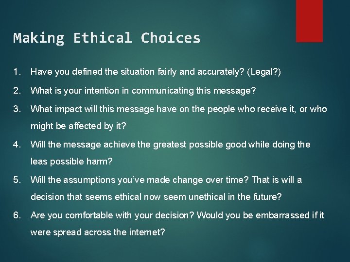 Making Ethical Choices 1. Have you defined the situation fairly and accurately? (Legal? )