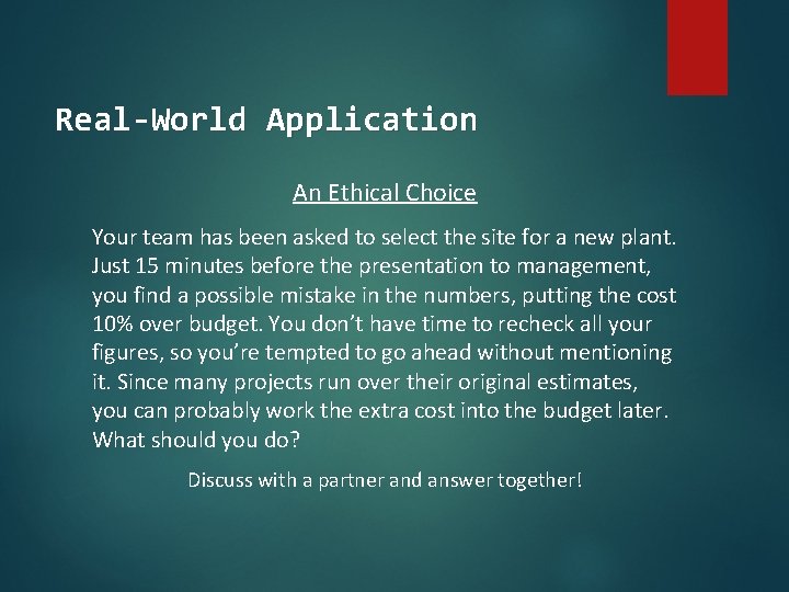 Real-World Application An Ethical Choice Your team has been asked to select the site
