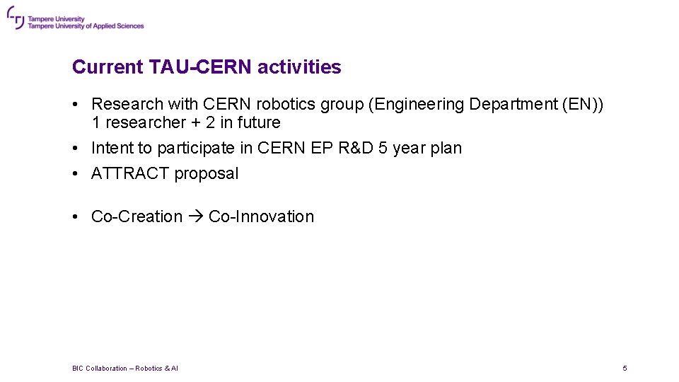 Current TAU-CERN activities • Research with CERN robotics group (Engineering Department (EN)) 1 researcher