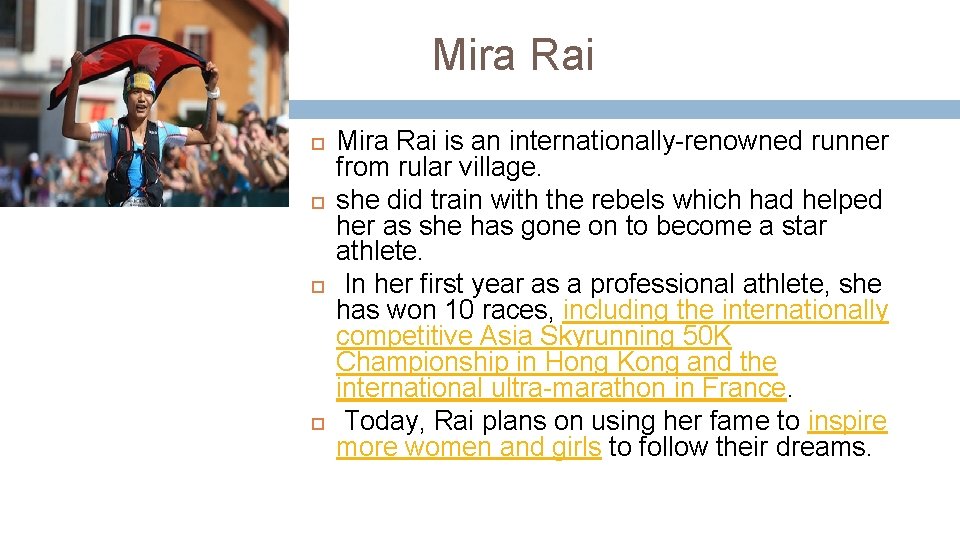 Mira Rai is an internationally-renowned runner from rular village. she did train with the