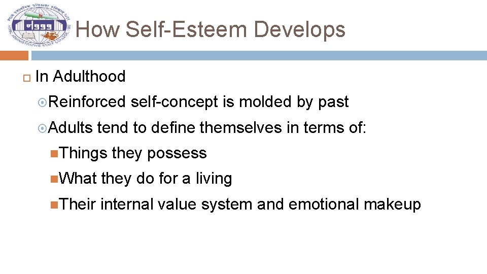 How Self-Esteem Develops In Adulthood Reinforced self-concept is molded by past Adults tend to