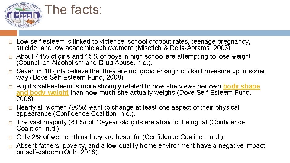 The facts: Low self-esteem is linked to violence, school dropout rates, teenage pregnancy, suicide,