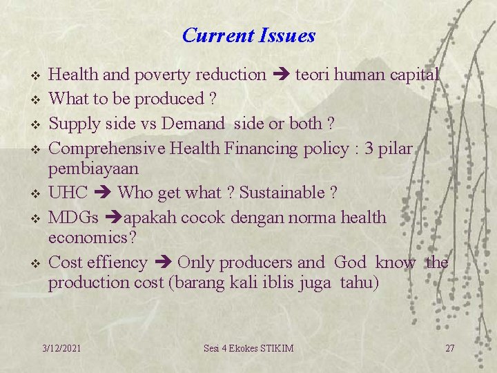 Current Issues v v v v Health and poverty reduction teori human capital What