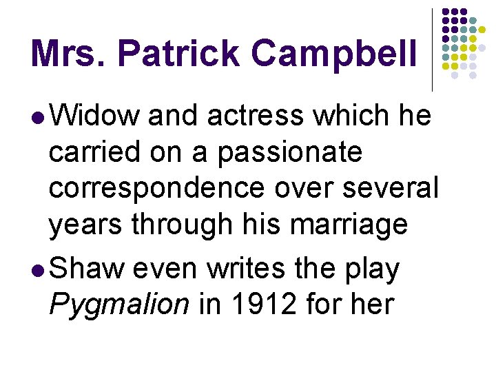 Mrs. Patrick Campbell l Widow and actress which he carried on a passionate correspondence Mrs. Patrick Campbell l Widow and actress which he carried on a passionate correspondence