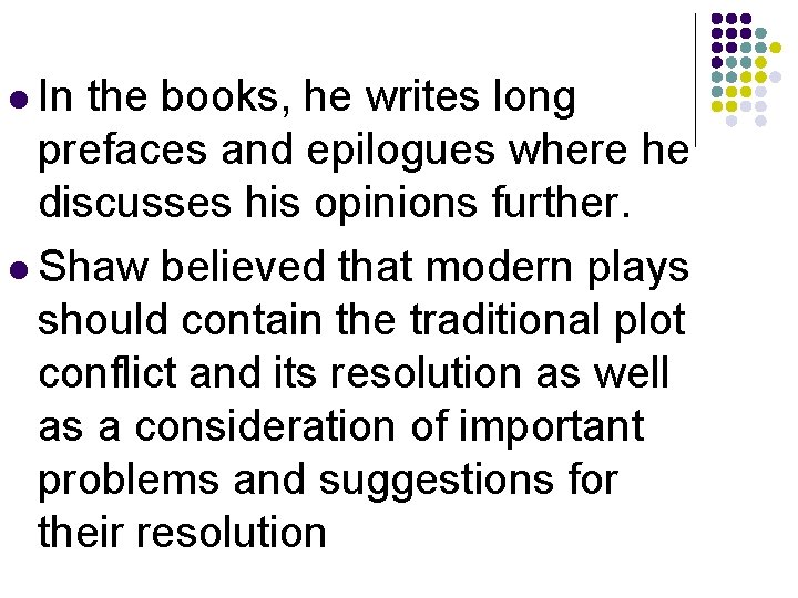 l In the books, he writes long prefaces and epilogues where he discusses his l In the books, he writes long prefaces and epilogues where he discusses his