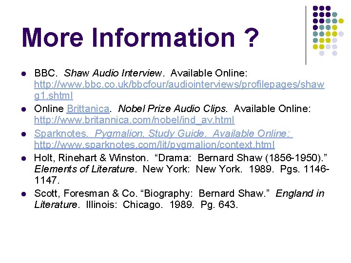 More Information ? l l l BBC. Shaw Audio Interview. Available Online: http: //www. More Information ? l l l BBC. Shaw Audio Interview. Available Online: http: //www.