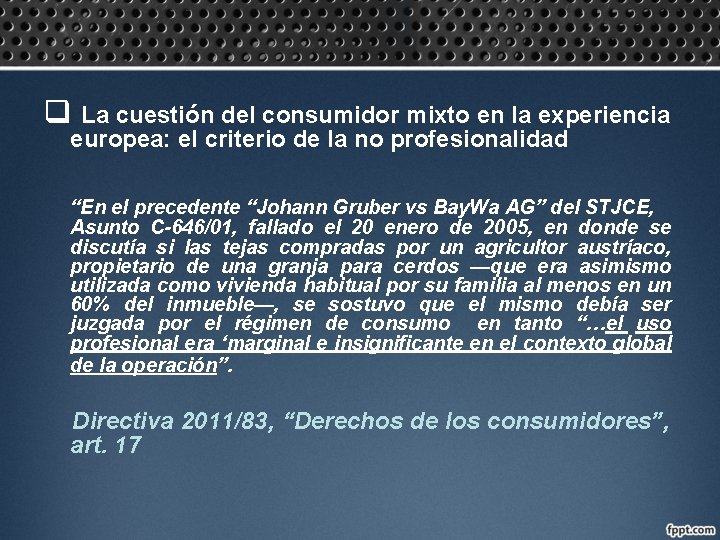 q La cuestión del consumidor mixto en la experiencia europea: el criterio de la