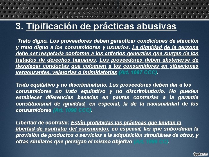 3. Tipificación de prácticas abusivas Trato digno. Los proveedores deben garantizar condiciones de atención