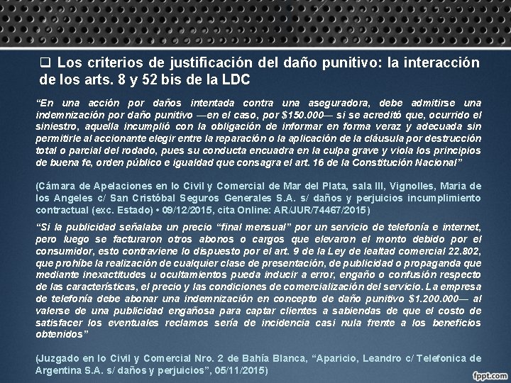 q Los criterios de justificación del daño punitivo: la interacción de los arts. 8